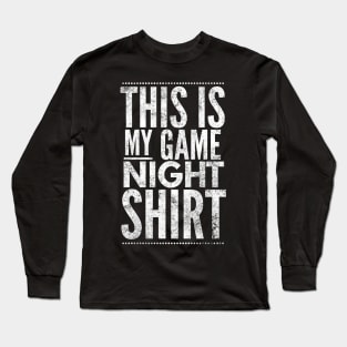 This is my game night shirt - white text design for a board game aficionado/enthusiast/collector Long Sleeve T-Shirt